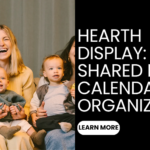 Hearth Display: A Shared Family Calendar and Organizer