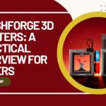 Flashforge 3D Printers: A Practical Overview for Buyers